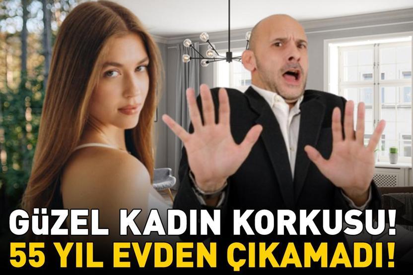 VENÜSTRAFOBİ KABUSU OLDU 55 Yıl Evden Çıkamadı Güzel Kadın Görünce Panikliyor