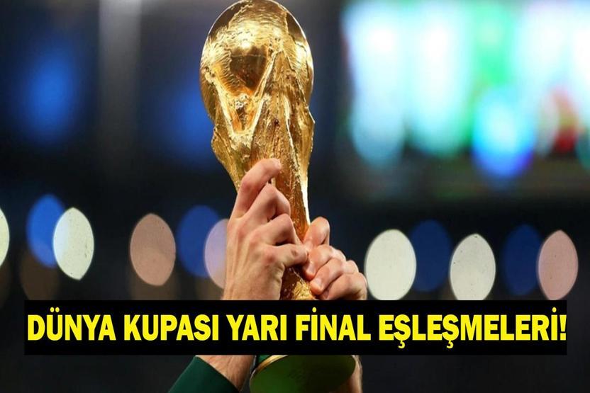 DÜNYA KUPASI YARI FİNALE KALAN TAKIMLAR: 2026 Dünya Kupası yarı final maçları ne zaman 2026 Dünya Kupası yarı final eşleşmeleri ne oldu
