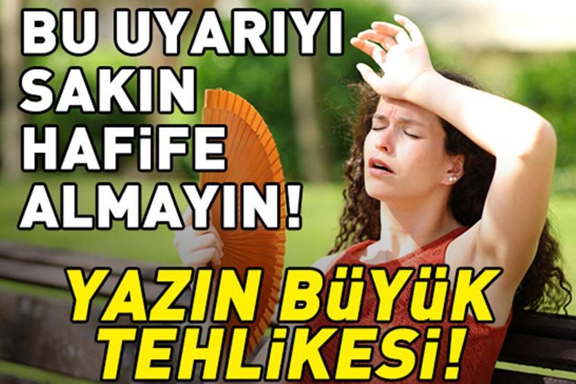 Beyin kanaması riskini artırıyor Aşırı sıcaklara dikkat Uzman isim alınabilecek basit önlemleri tek tek sıraladı