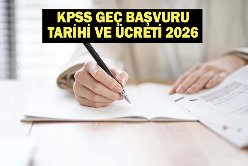 KPSS GEÇ BAŞVURU TARİHİ VE ÜCRETİ 2026: KPSS Lisans geç başvurusu ne zaman, başladı mı