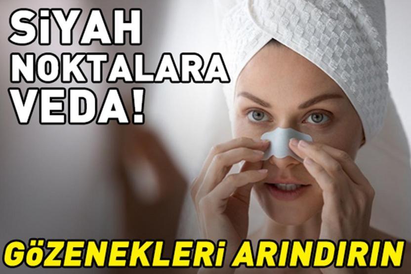 Siyah noktalardan kurtulmak için 5 basit yöntem Cildi ışıl ışıl ve pürüzsüz yapıyor