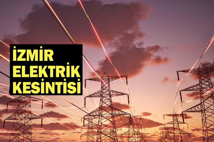 İZMİR’DE ELEKTRİKLER NE ZAMAN GELECEK İzmir elektrik kesintisi 22 Temmuz: 14 ilçede kesinti olacak