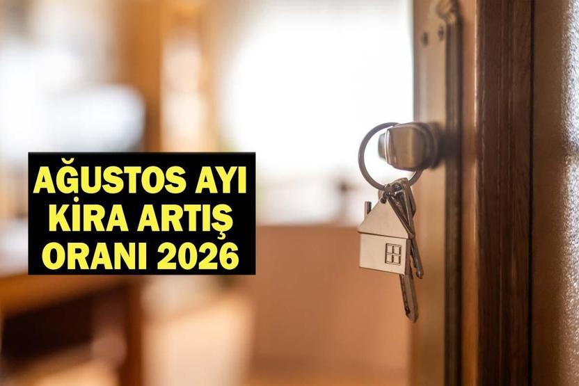 AĞUSTOS AYI KİRA ARTIŞ ORANI 2026: Ağustos ayı kira zammı ne zaman açıklanacak, ne kadar olacak Gözler TÜİK temmuz ayı enflasyon rakamlarında