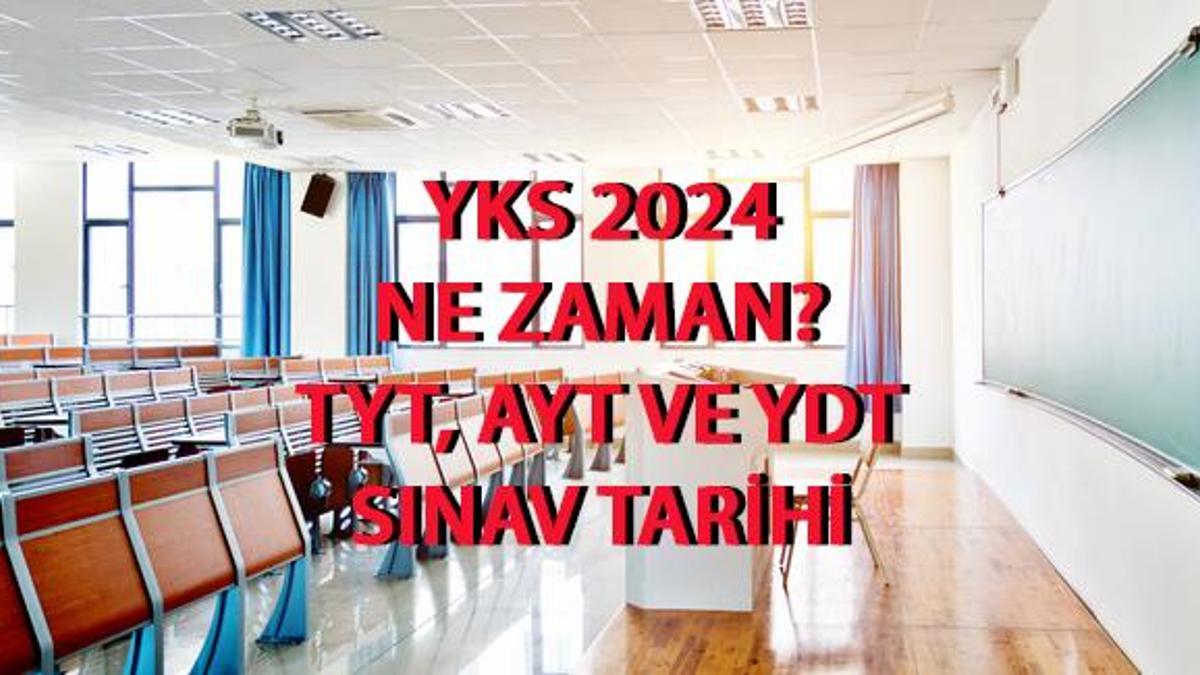 2024 YKS ne zaman? YKS sınavı başvuru tarihleri TYT, AYT ve YDT sınav