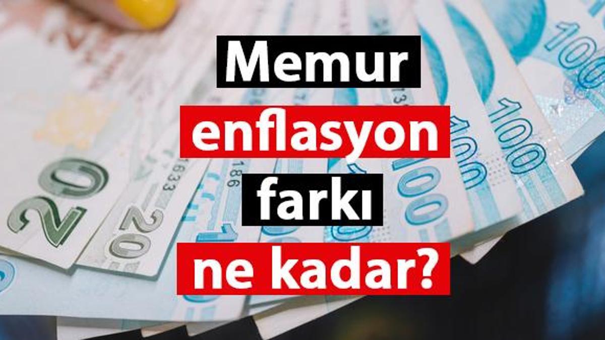 Memur 4 Aylık Enflasyon Farkı Ne Kadar, Yüzde Kaç? Memur Maaşı ...