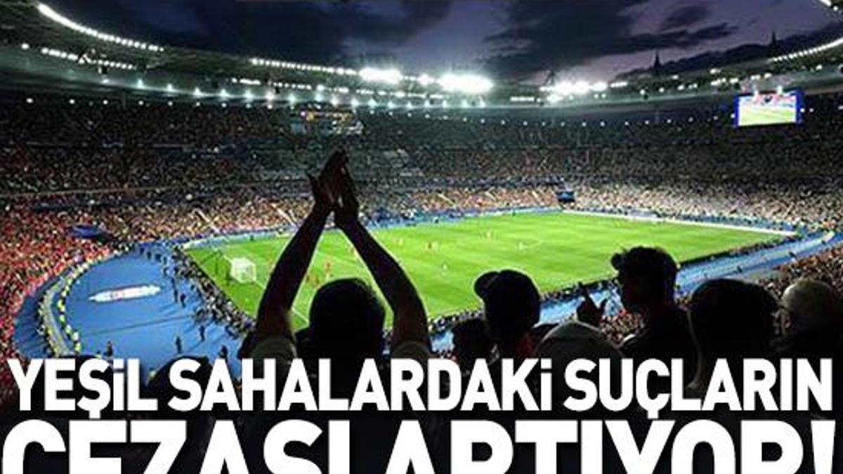 Yeşil sahalardaki suçların cezası artıyor İşte detaylar