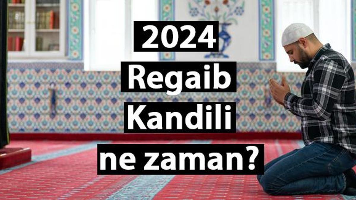 2024 Regaib Kandili ne zaman? Yılın ilk kandili! Regaib Kandili tarihi Güncel Haberler