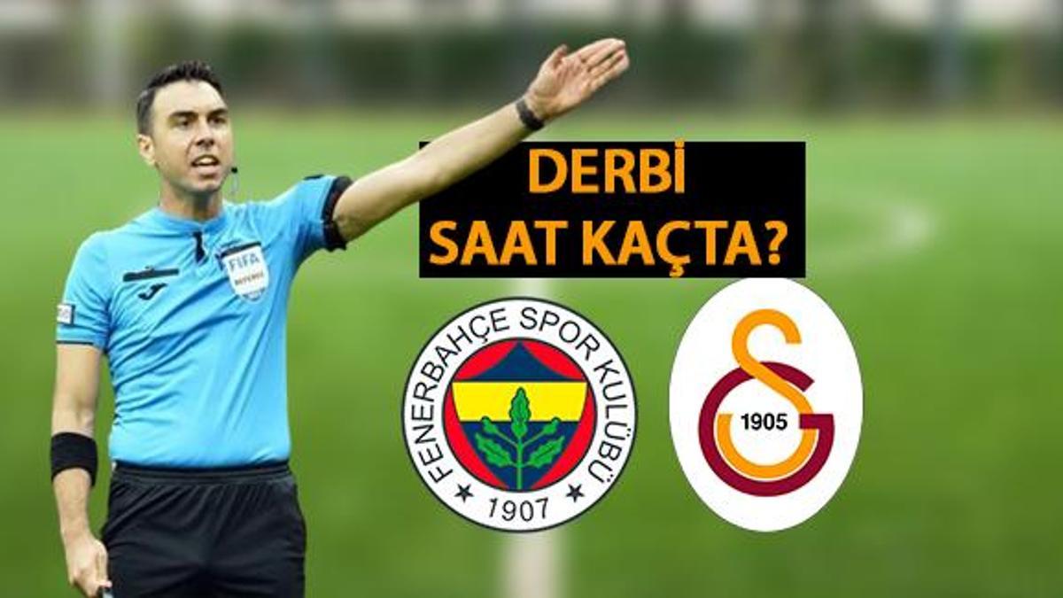Fenerbahçe Galatasaray derbisi saat kaçta? FB GS derbi maçı saati!