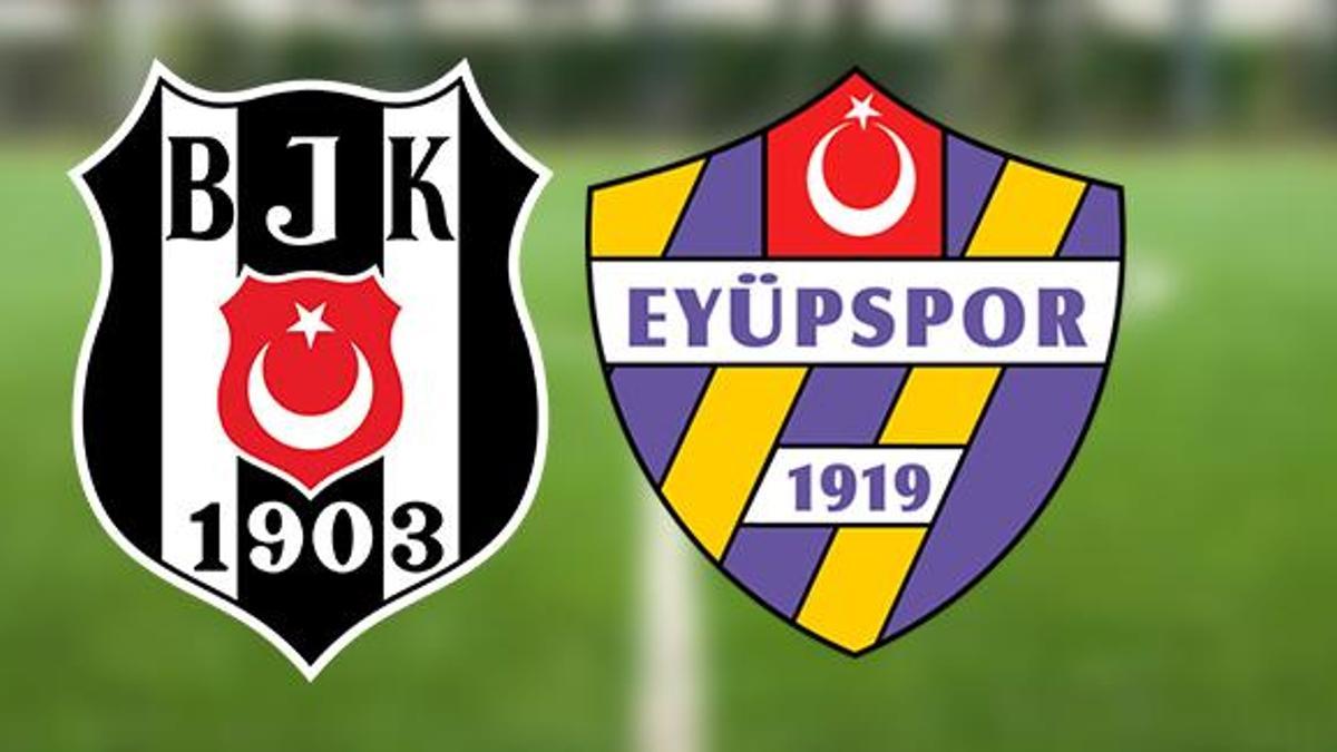 Beşiktaş Eyüpspor Türkiye Kupası maçı hangi kanalda, saat kaçta? BJK Eyüp maçı ne zaman?