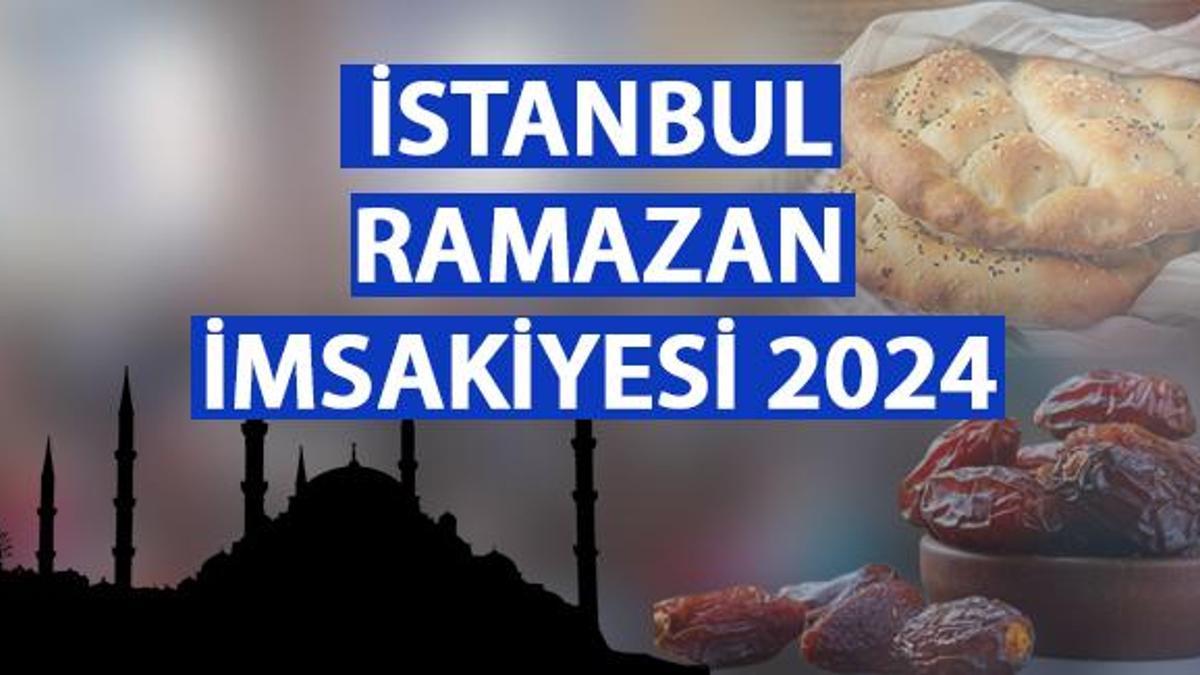 İstanbul İmsakiye 2024 İstanbul iftar (saati) vakti saat kaçta