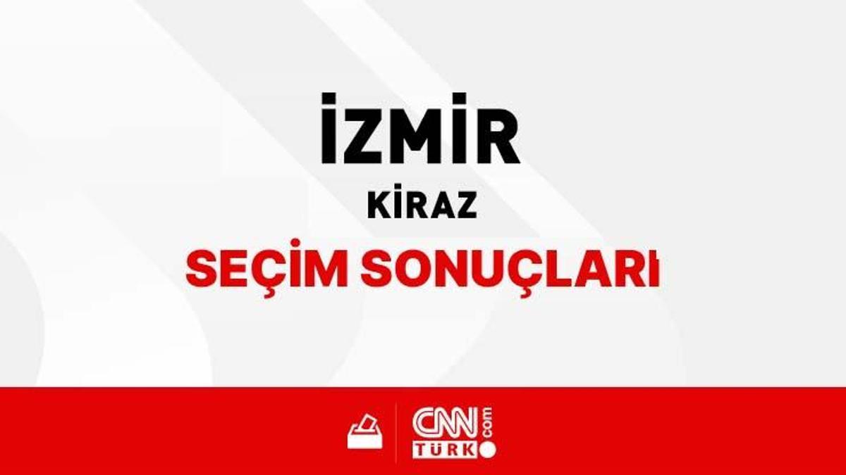 Kiraz seçim sonuçları! İzmir Kiraz Seçim Sonuçları 2024 İzmir Kiraz