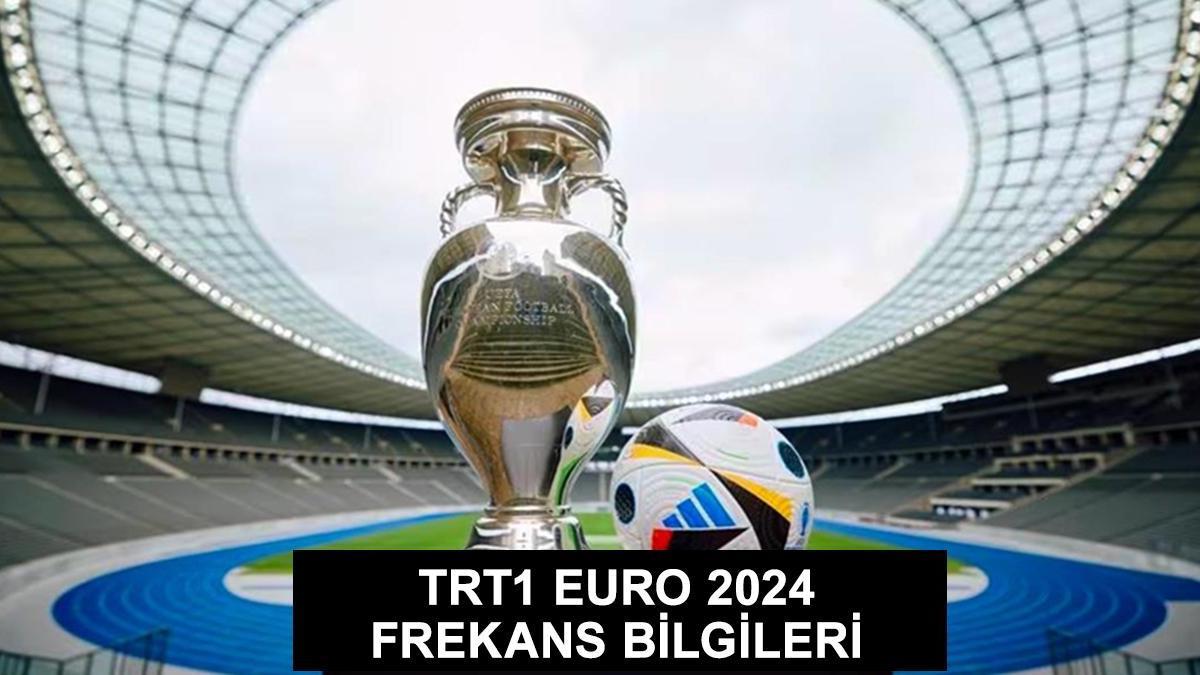 TRT1 EURO 2024 frekans bilgileri! TRT 1 CANLI YAYIN İZLE (Şifresiz yayın)