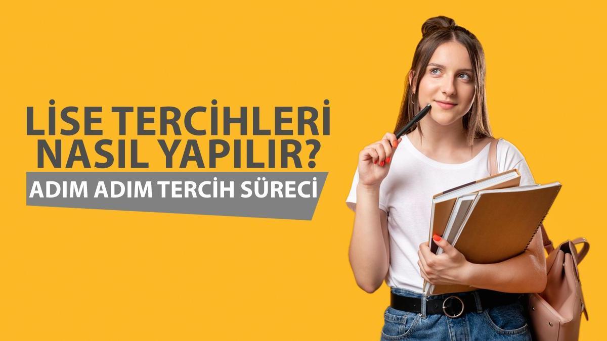 Lise tercihleri nasıl yapılır? Adım adım LGS 2024 tercih yapma süreci!