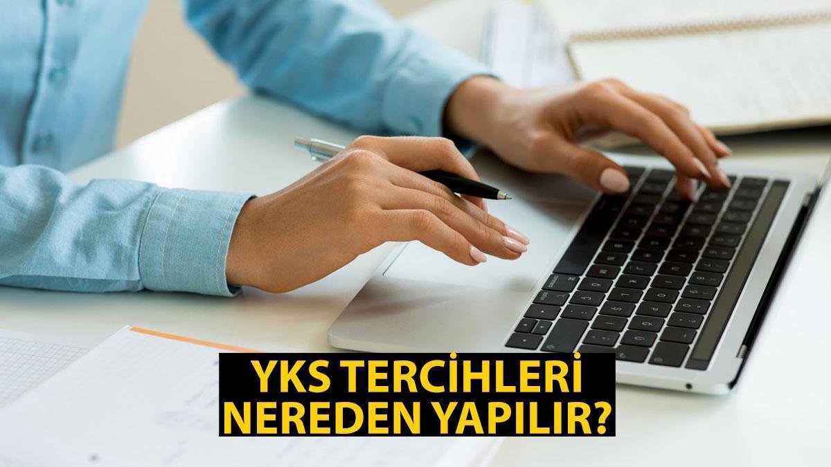 YKS TERCİH EKRANI ÖSYM AİS Üniversite tercihleri nereden yapılıyor