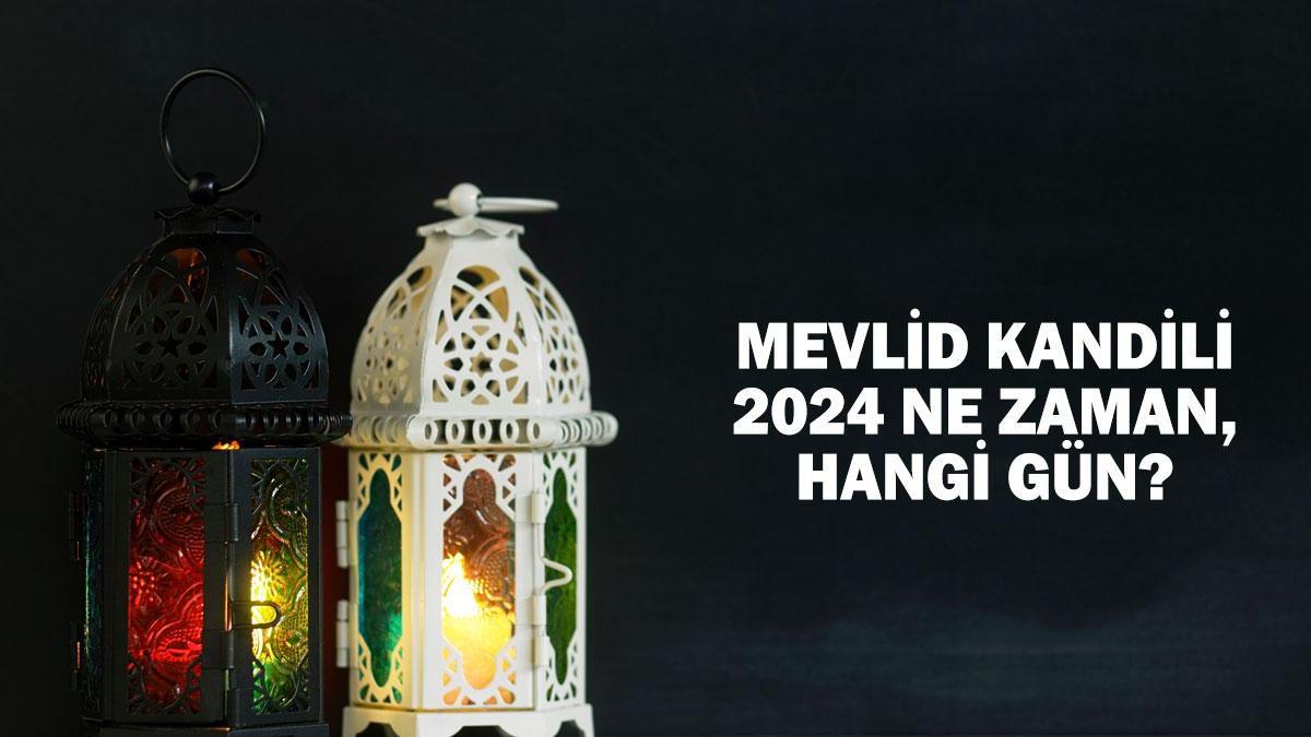 Mevlid Kandili 2024 ne zaman? Mevlid Kandili nedir? Kandil gecesi