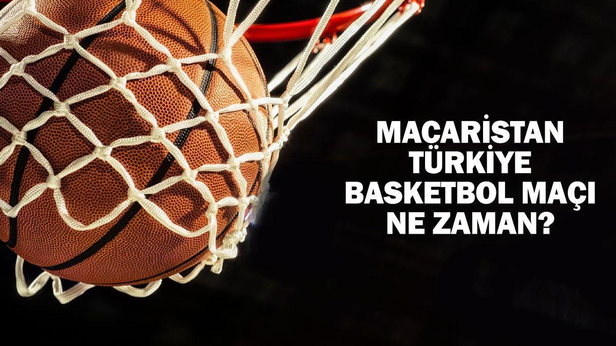 Macaristan - Türkiye basketbol maçı ne zaman, saat kaçta, hangi kanalda? 12 Dev Adam aday kadrosu!