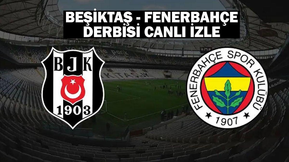 BEŞİKTAŞ - FENERBAHÇE DERBİSİ CANLI İZLE (Bein Sports 1 canlı yayın) Beşiktaş - Fenerbahçe ilk 11/ maç kadrosu!