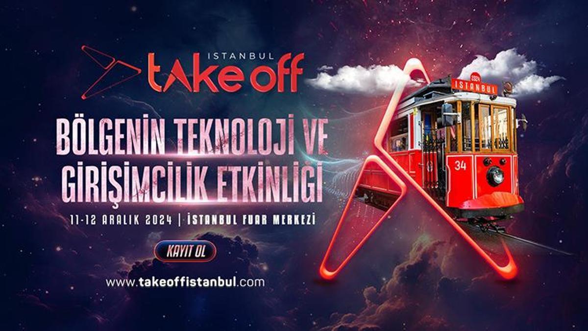 Teknoloji ve girişimciliğin liderleri Take Off İstanbul'da buluşuyor