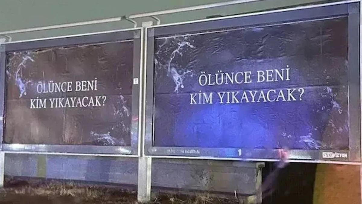 ÖLÜNCE BENİ KİM YIKAYACAK? Afişlerin sırrı nedir, hangi dizinin reklamı?