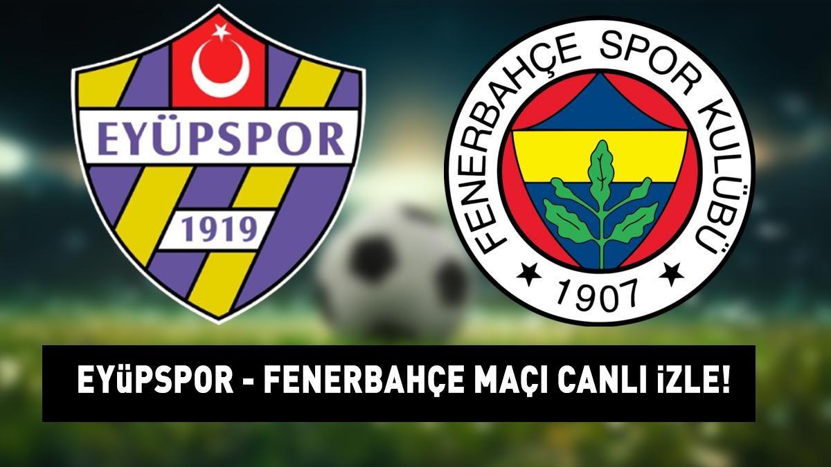 BEIN SPORTS 1 CANLI İZLE EYÜPSPOR FENERBAHÇE MAÇI | Süper Lig ŞİFRESİZ Eyüpspor Fenerbahçe maçı beIN Sports 1 canlı izle bilgileri