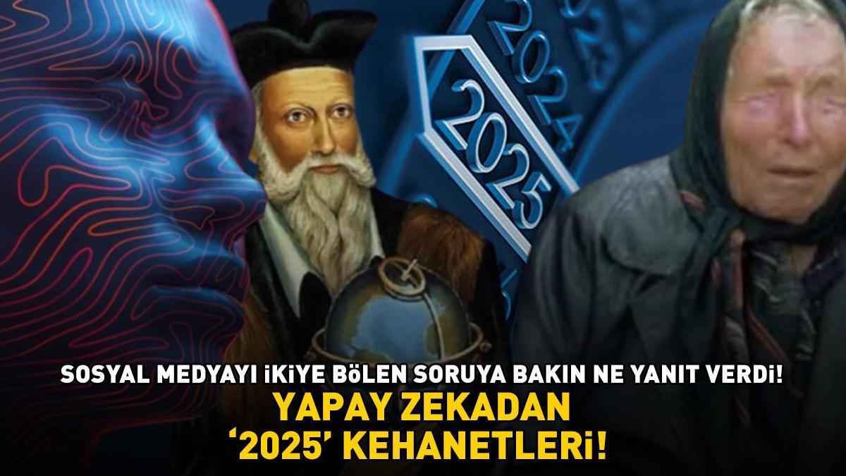 YAPAY ZEKADAN 2025 KEHANETLERİ! Nostradamus Ve Baba Vanga'nın Öngörüleri Olay Olmuştu! Sosyal Medyayı 2'ye Bölen Soruya Bakın Ne Yanıt verdi