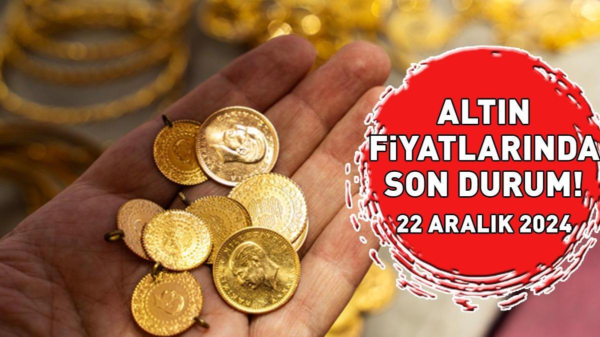 ALTIN FİYATLARI 22 ARALIK 2024 CANLI VE ANLTIK TAKİP EKRANI | Hafta sonu Çeyrek altın, gram altın ne kadar, kaç TL?