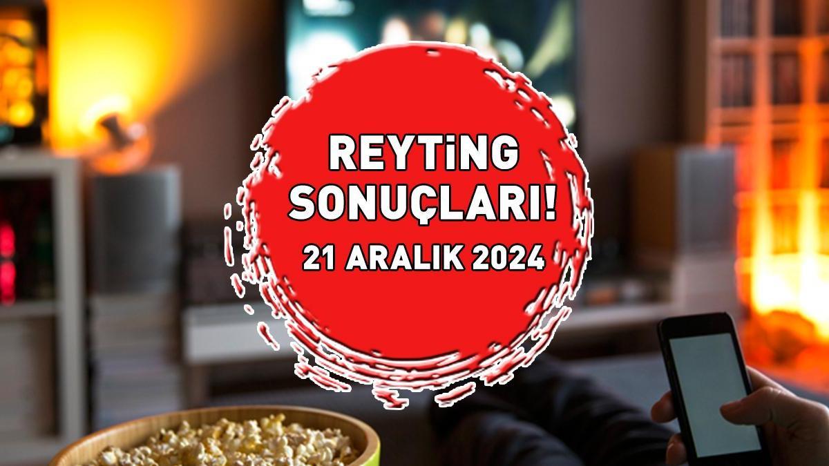 REYTİNG SONUÇLARI 21 ARALIK 2024 | Reyting sonuçları açıklandı mı, kim birinci oldu? Yalan, Can Borcu, Gönül Dağı, Yabani, MasterChef...