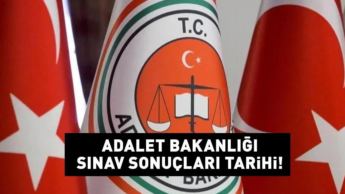 ADALET BAKANLIĞI SINAV SONUÇLARI EKRANI 2024 | Hakimlik ve savcılık Adalet Bakanlığı sınav sonuçları ne zaman açıklanacak, hangi tarihte?