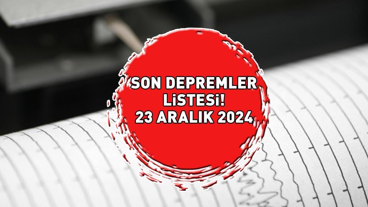 SON DAKİKA DEPREM HABERLERİ 23 ARALIK 2024: Az önce deprem mi oldu, nerede, kaç şiddetinde? AFAD son deprem listesi! Malatya, Muğla...