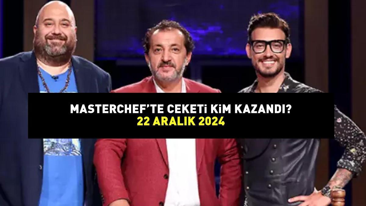 MASTERCHEF İLK CEKETİ KİM ALDI 22 ARALIK 2024? Şef ceketini kim kazandı? Eda, Beyza, Semih, Onur, Kerem ve Erim arasında rekabet!