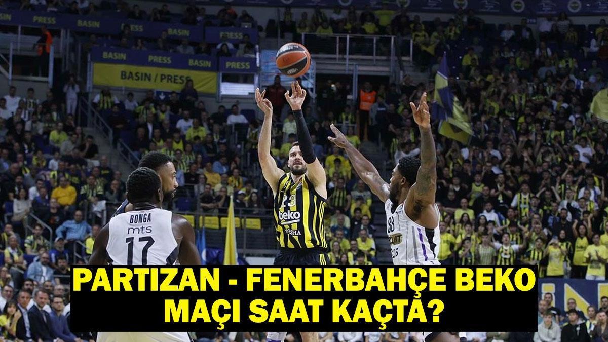 Fenerbahçe Beko basketbol maçı ne zaman, saat kaçta, hangi kanalda?