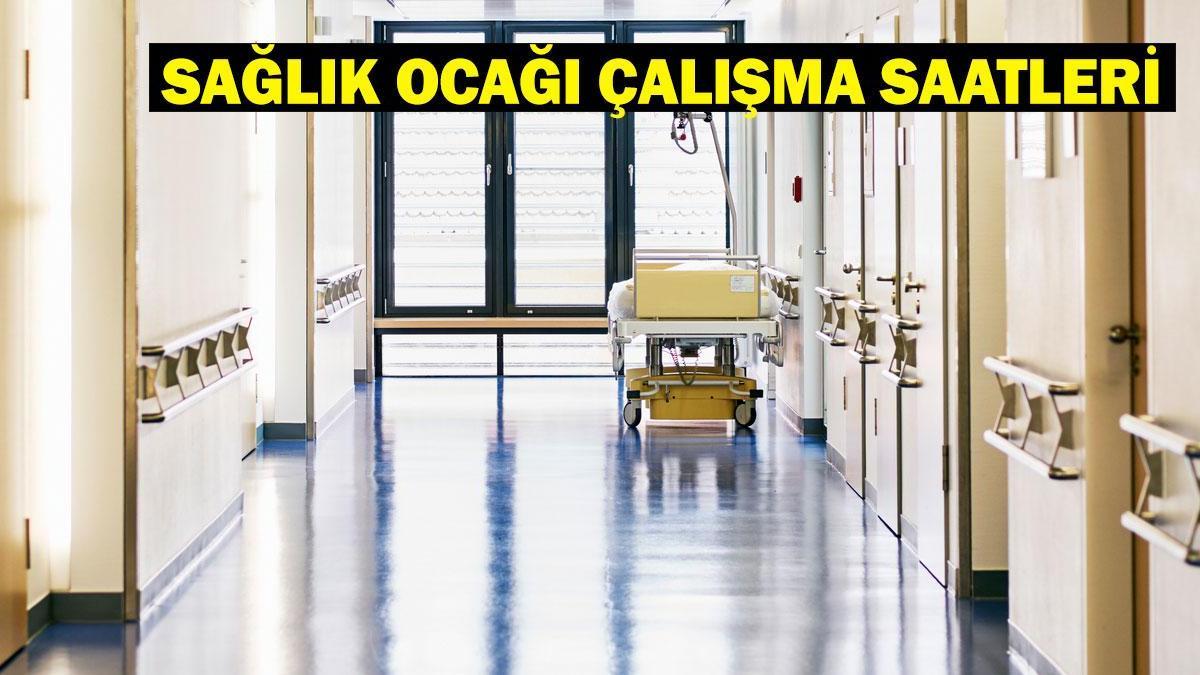 SAĞLIK OCAĞI ÇALIŞMA SAATLERİ 2025: Aile Hekimliği kaçta açılıyor, kaça kadar açık? Sağlık ocağı hafta sonu açık mı?