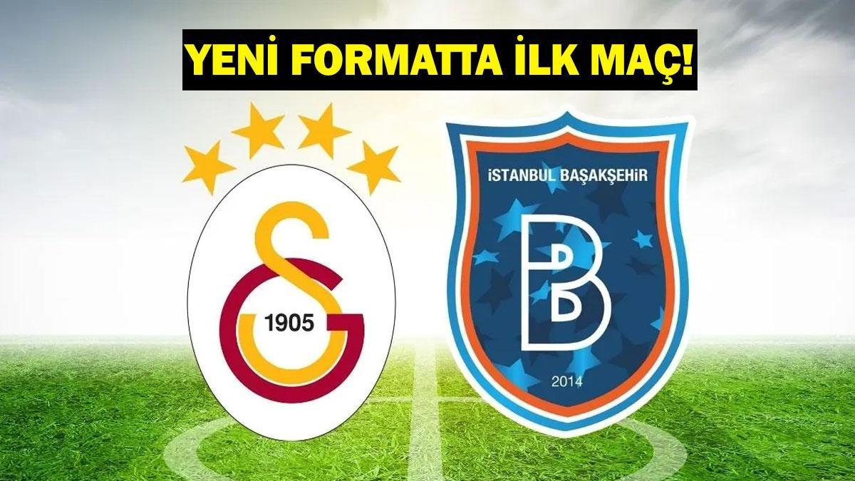 Galatasaray-Başakşehir maçı ne zaman, saat kaçta ve hangi kanalda?