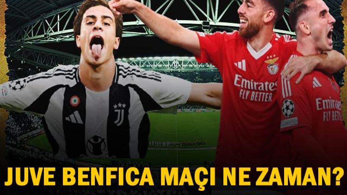 JUVENTUS BENFICA Maçı Saat Kaçta, Hangi Kanalda? Maç Şifresiz mi? Kerem ve Orkun'lu Benfica mı, Kenan Yıldız'lı Juventus mu?