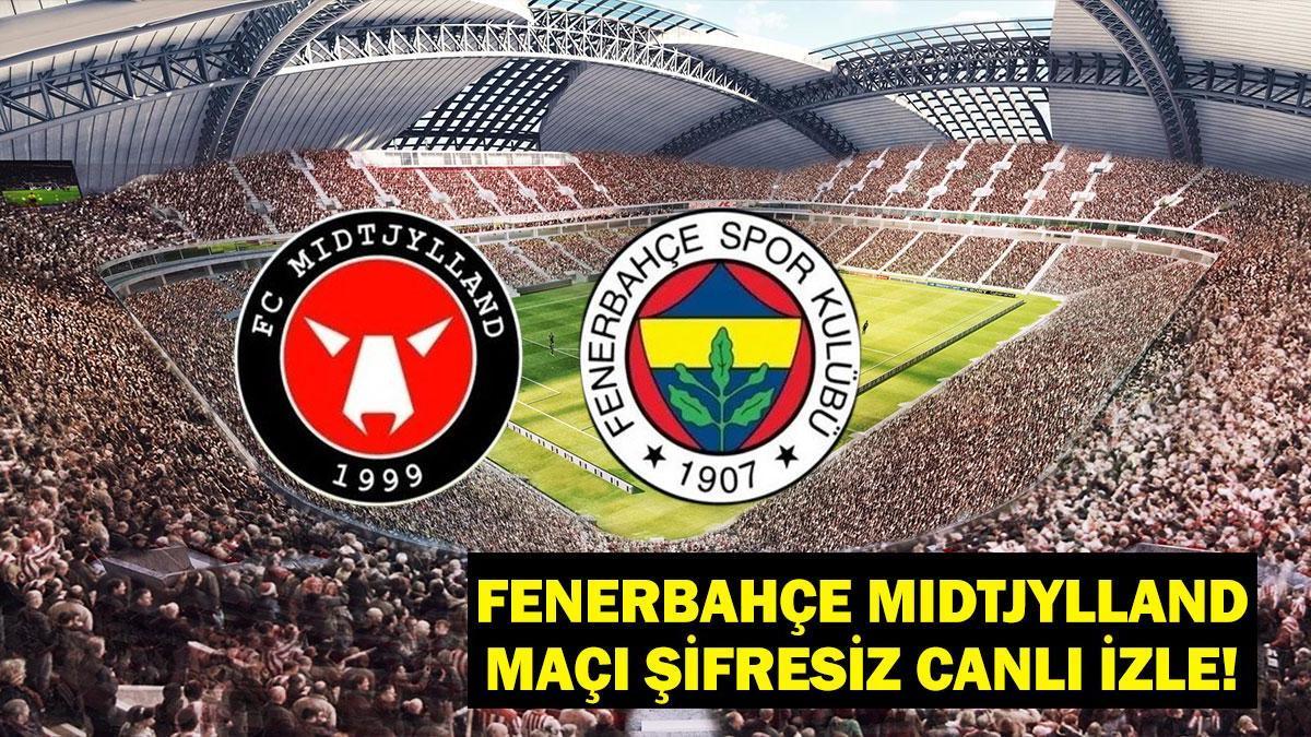 Fenerbahçe Midtjylland Maçı İlk 11 Belli Oldu Mu? Maça Dair Tüm Detaylar!