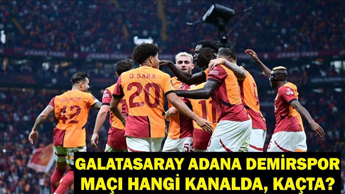 Galatasaray Adana Demirspor maçı saat kaçta, hangi kanalda? Galatasaray ...