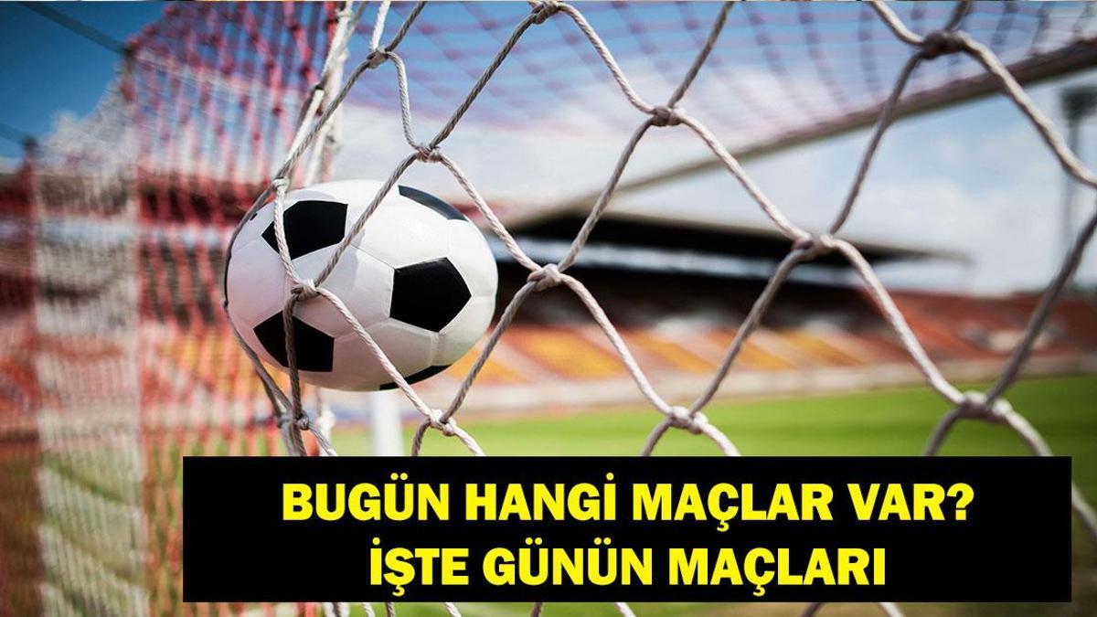 11 Şubat Salı Bugün Hangi Maçlar Var? Günün Maçları Neler? Maçlar Kaçta, Hangi Kanalda?