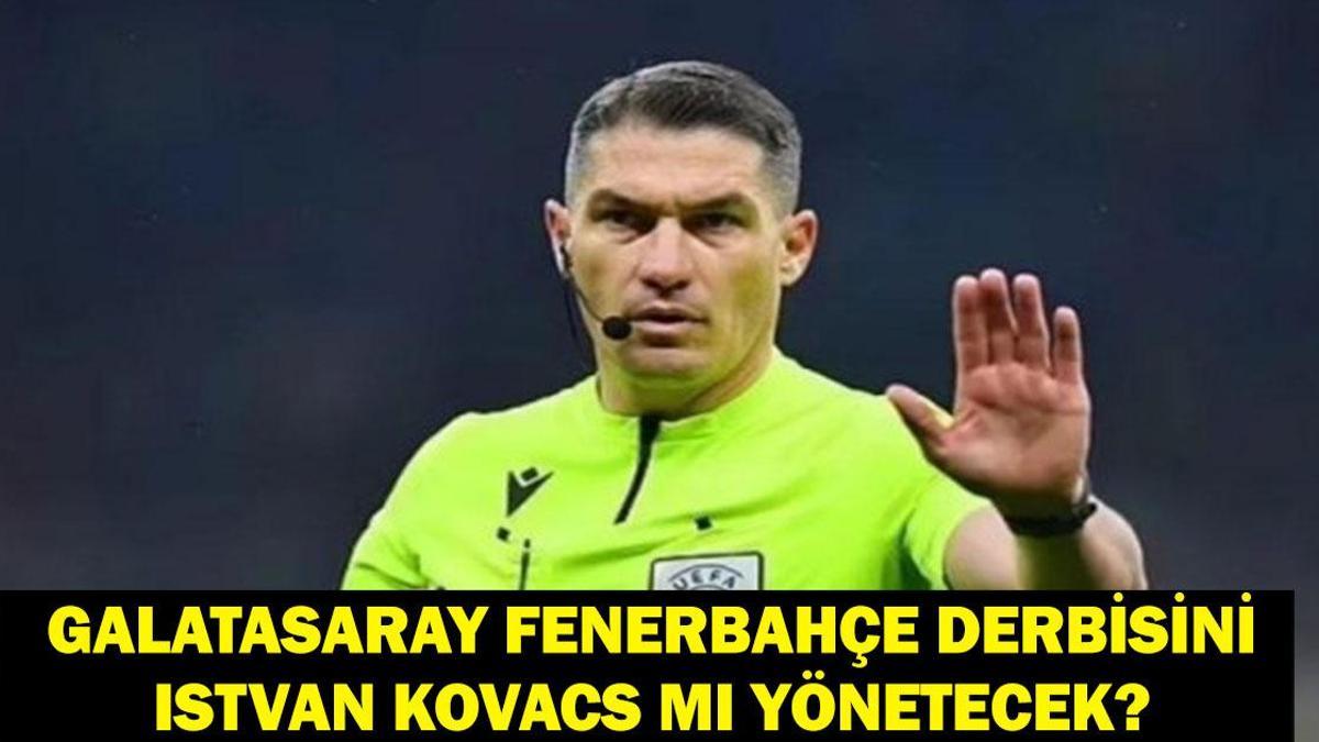 Galatasaray Fenerbahçe Derbisini Istvan Kovacs Mı Yönetecek? Istvan Kovacs Kimdir?