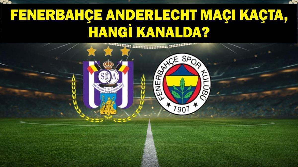 MAÇ KADROSU| Fenerbahçe Anderlecht maçı saat kaçta? Fenerbahçe Anderlecht maçı hangi kanalda? UEFA Avrupa Ligi son 16 Play-Off turu