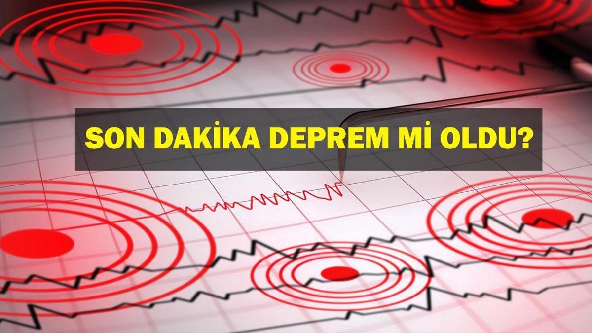 SON DAKİKA DEPREM: SON DAKİKA DEPREM Mİ OLDU? 9 Mart deprem mi oldu, nerede, kaç şiddetinde? Kandilli Rasathanesi son depremler listesi!