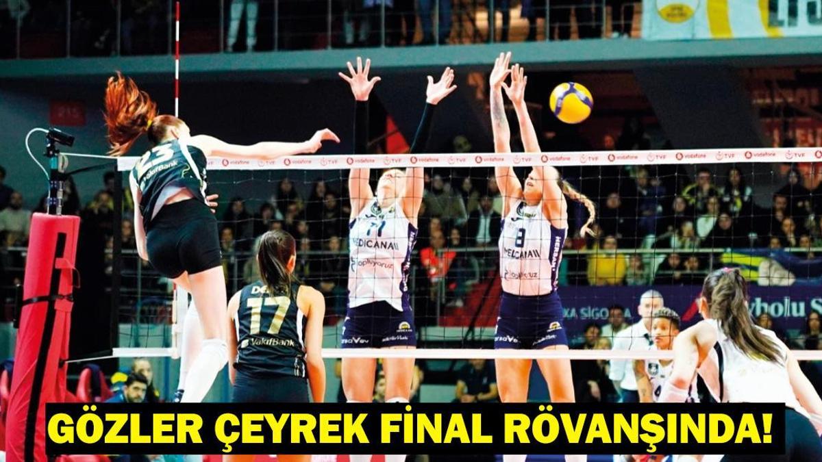 Fenerbahçe Medicana - Vakıfbank Çeyrek Final Rövanşı Ne Zaman, Saat Kaçta, Hangi Kanalda?