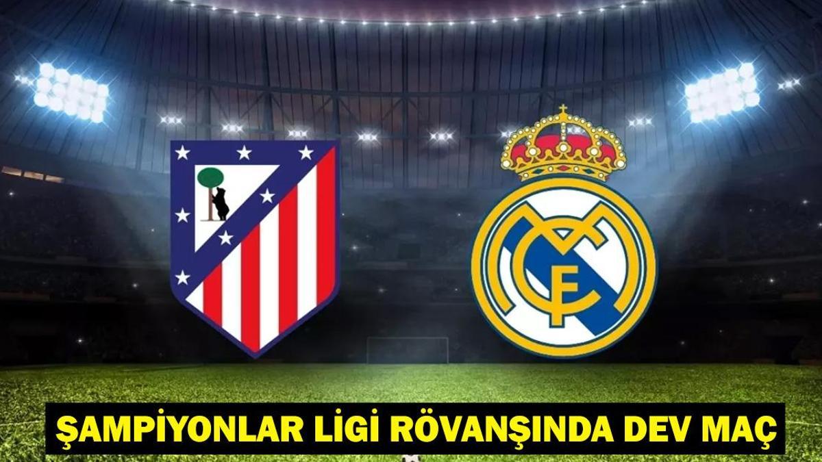 ATLETİCO MADRİD – REAL MADRİD MAÇI CANLI İZLE: Atletico Madrid