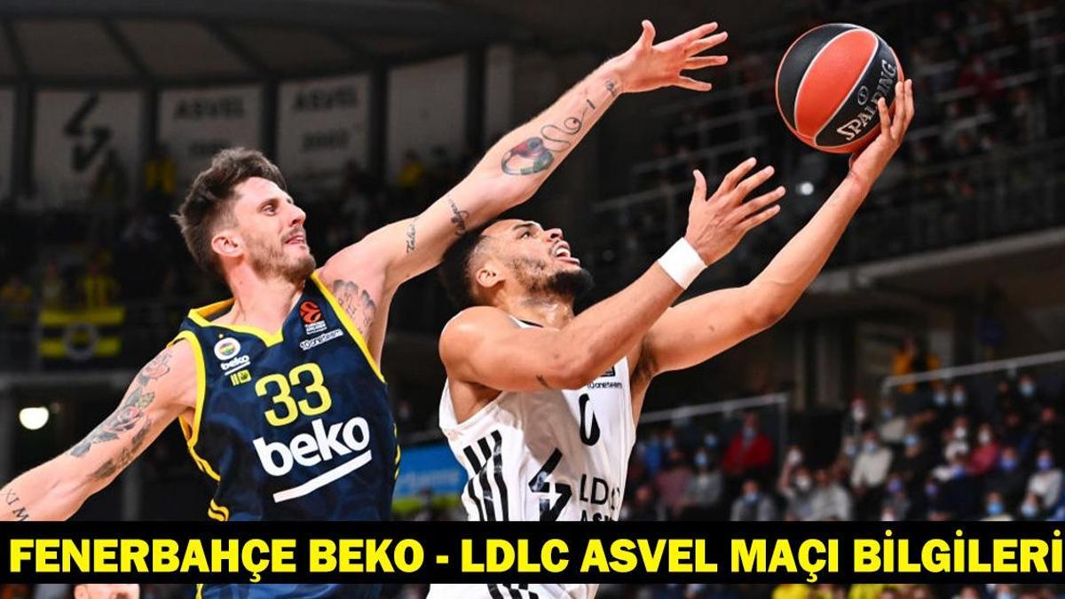 Fenerbahçe Beko - LDLC Asvel maçı ne zaman, saat kaçta ve hangi kanalda?