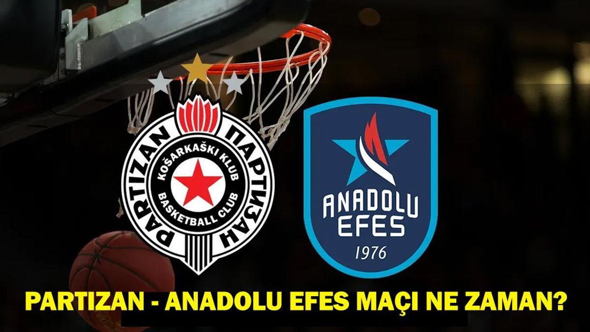 Anadolu Efes maçı ne zaman, saat kaçta, hangi kanalda?