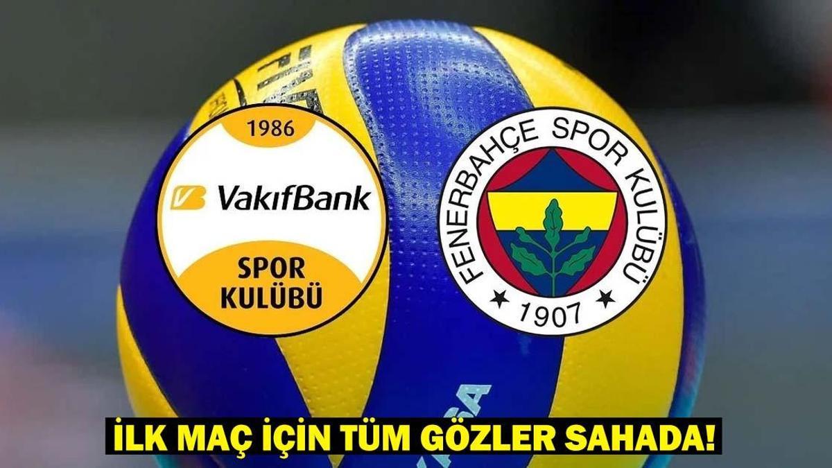 Fenerbahçe Medicana – VakıfBank final maçı ne zaman, saat kaçta oynanacak? Sultanlar Ligi final serisi!