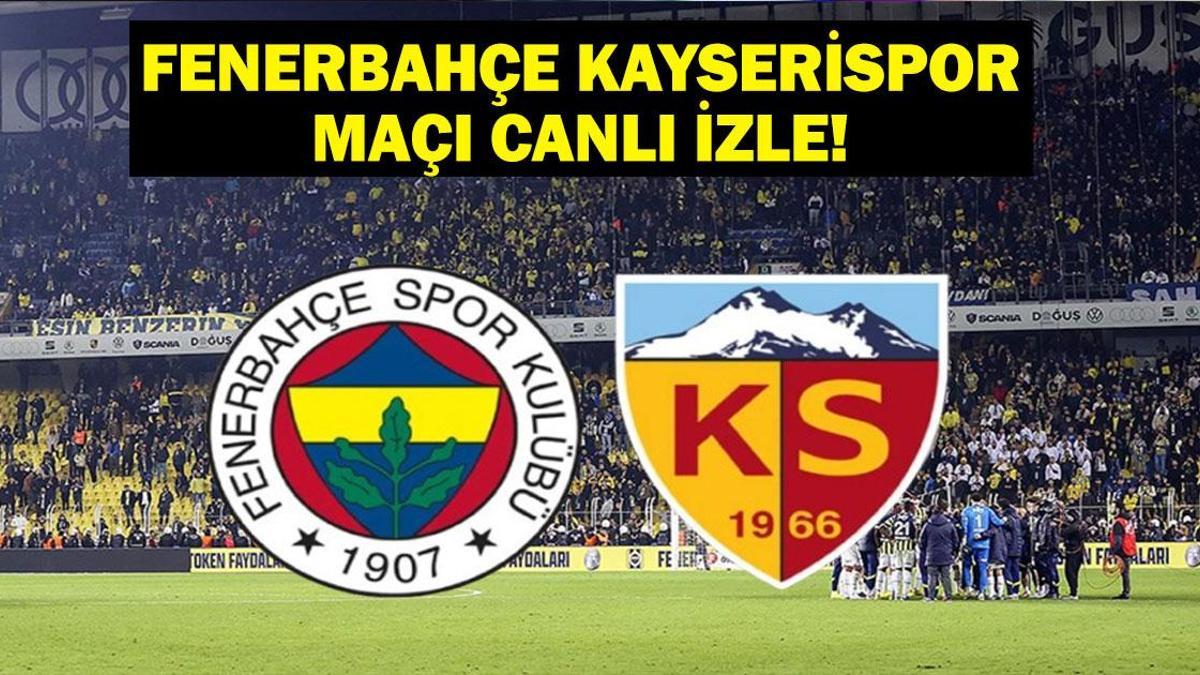 Fenerbahçe Kayserispor Bein Sports 1 Canlı İzle! Şampiyonluk Yolunda Kritik Viraj