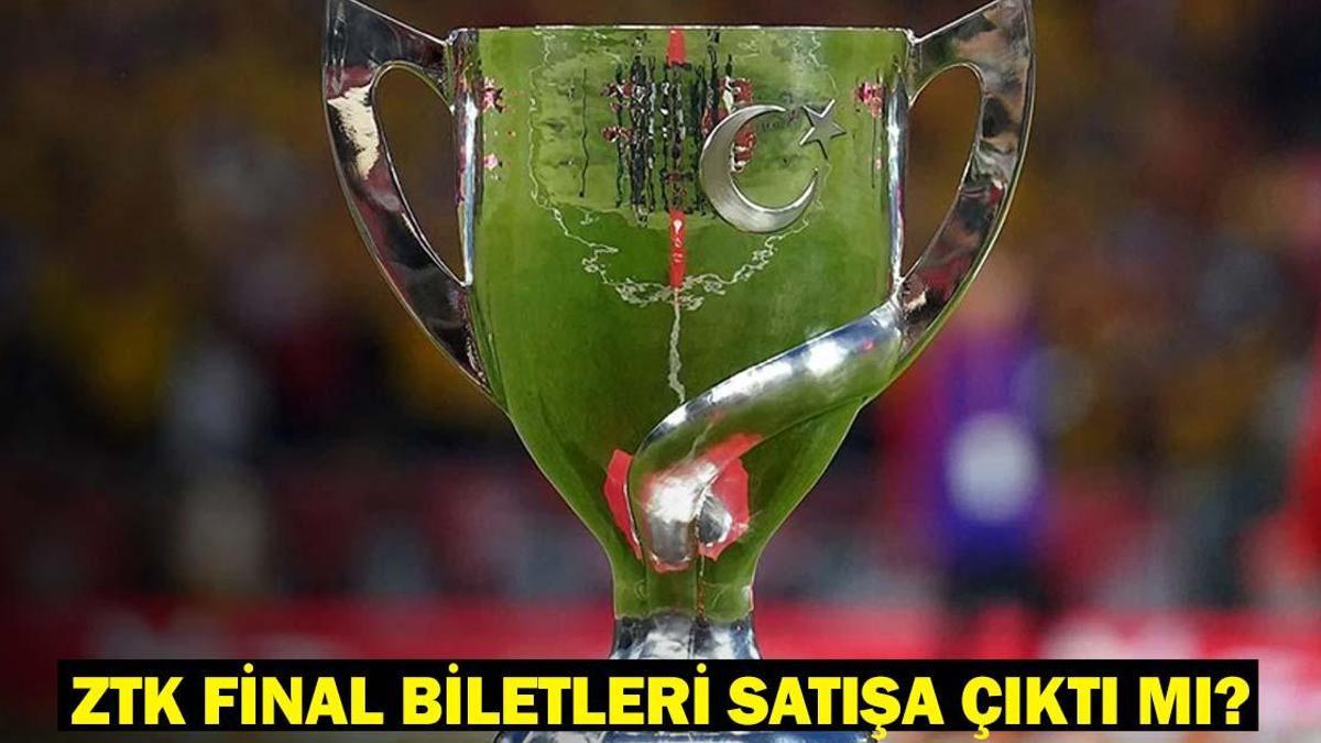 ZTK FİNAL BİLETLERİ SATIŞA ÇIKTI MI? Ziraat Türkiye Kupası final maçı bilet satış tarihi!