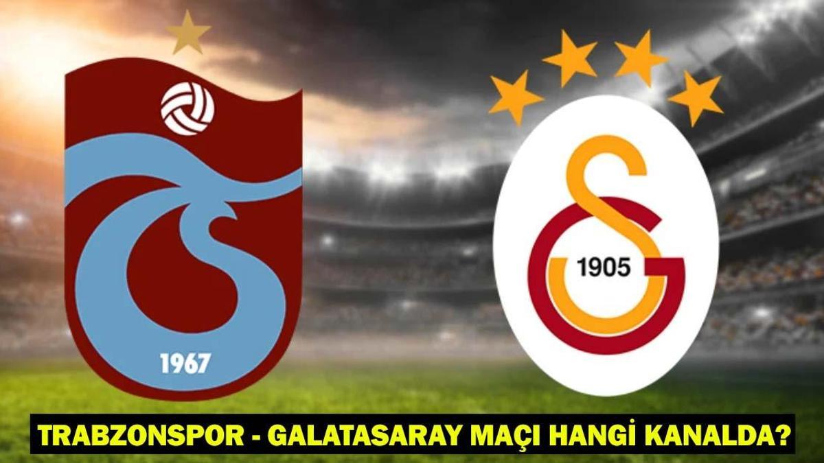 GALATASARAY MAÇI HANGİ KANALDA, SAAT KAÇTA? Trabzonspor – Galatasaray muhtemel 11ler-maç kadrosu: Maç kanalı ve yayın bilgileri!