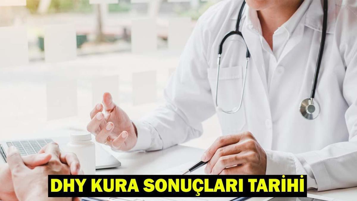 Sağlık Bakanlığı DHY kura sonuçları ne zaman açıklanacak? 123. Dönem Devlet Hizmeti Yükümlülüğü (DHY) son başvuru tarihi!