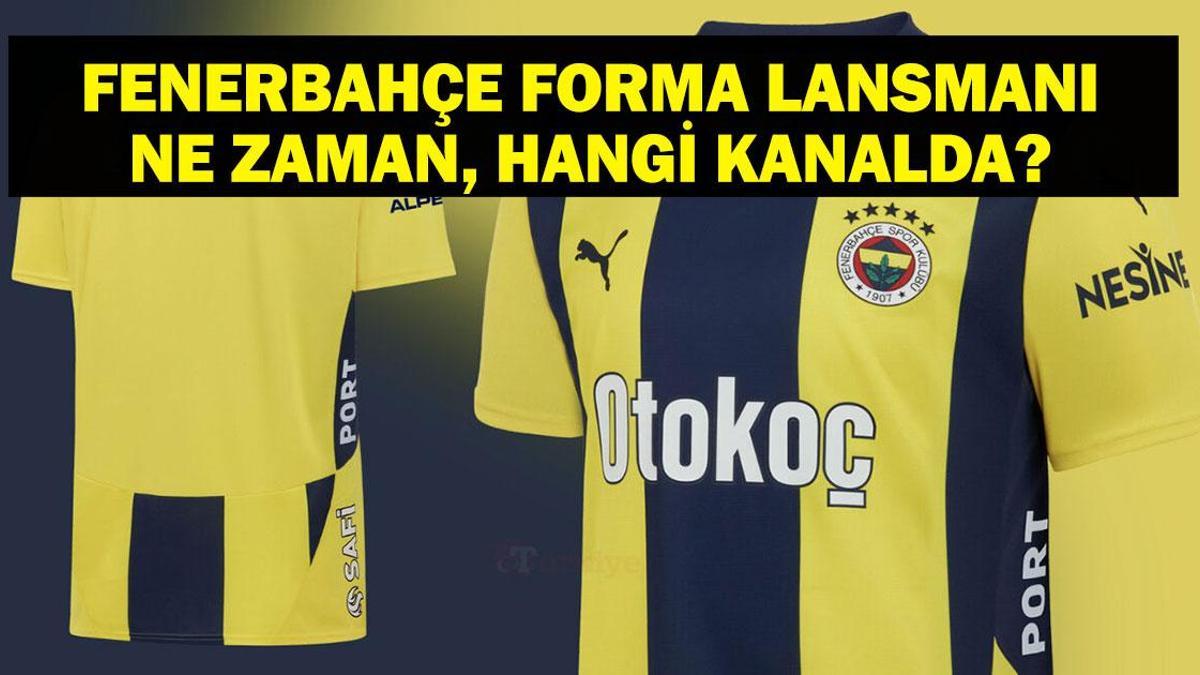 Fenerbahçe Yeni Sezon Formaları Ne Zaman Satışa Çıkacak? Fenerbahçe Forma Lansmanı Ne Zaman, Saat Kaçta?